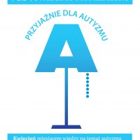 ŚWIATOWY DZIEŃ ŚWIADOMOŚCI AUTYZMU - NA NIEBIESKO DLA AUTYZMU